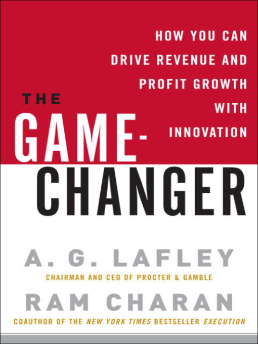 Title details for The Game-Changer by A. G. Lafley - Available
